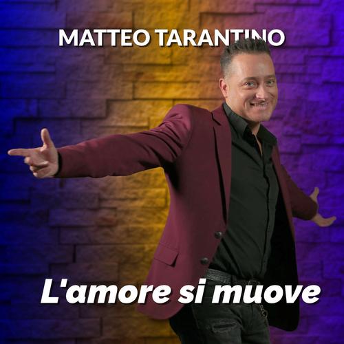 L'amore si muove - Matteo Tarantino