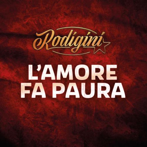 L'amore fa paura - Rodigini