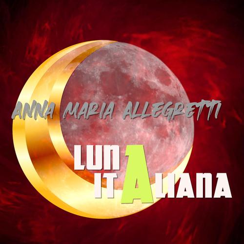 Luna italiana - Anna Maria Allegretti