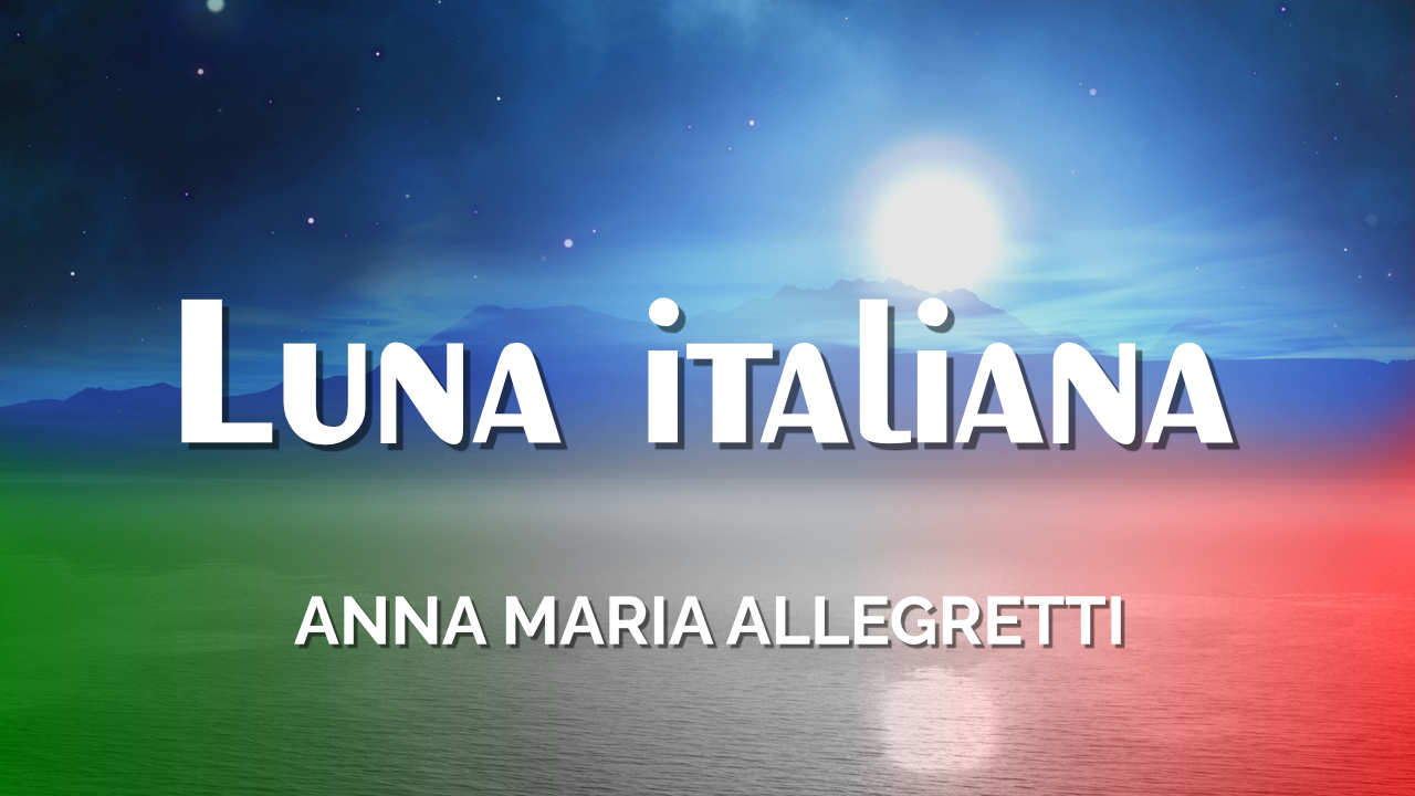 «Luna italiana», di Anna Maria Allegretti