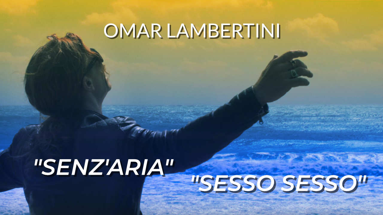 "Senz'aria" + "Sesso sesso", di Omar Lambertini